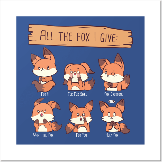 All The Fox I Give 1 Wall Art by congtuanshop